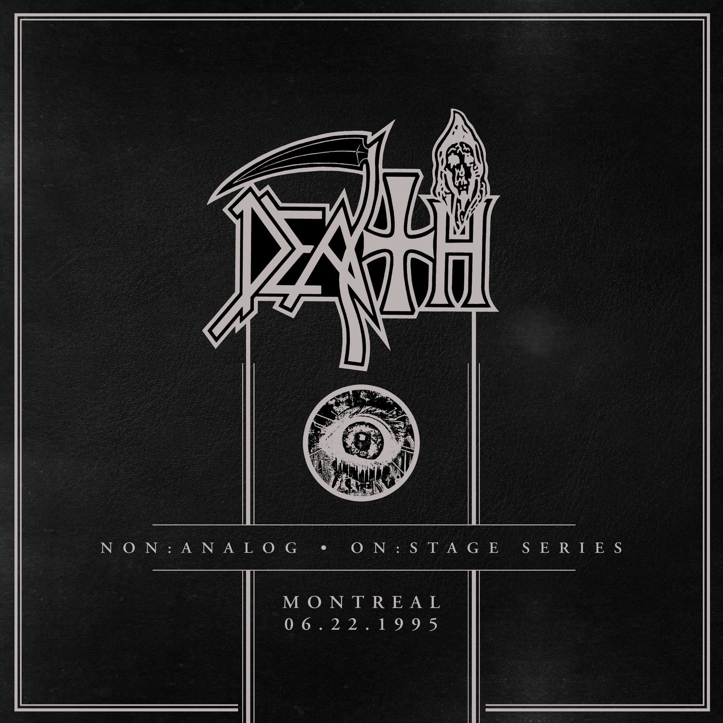 Death - Non-analog On-Stage Series, Montreal 06-22-1995