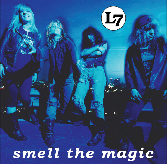 L7 - Smell The Magic (30th Anniversary)